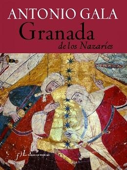 GRANADA DE LOS NAZARIES | 9788496556300 | GALA, ANTONIO | Llibreria Aqualata | Comprar llibres en català i castellà online | Comprar llibres Igualada