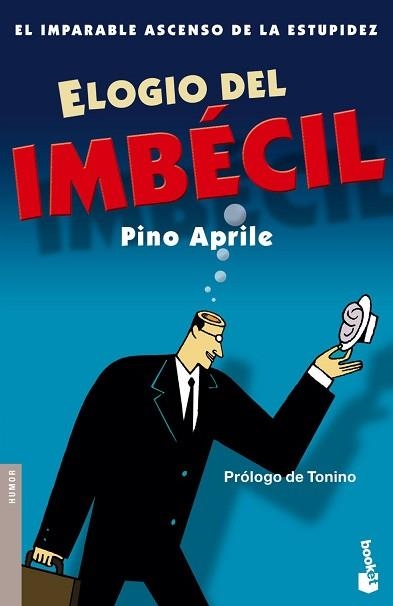 ELOGIO DEL IMBÉCIL (BOOKET 9072) | 9788484605591 | APRILE, PINO | Llibreria Aqualata | Comprar llibres en català i castellà online | Comprar llibres Igualada