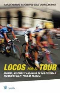 LOCOS POR EL TOUR (BOLSILLO) | 9788478717330 | ARRIBAS / LOPEZ-EGEA / PERNAU | Llibreria Aqualata | Comprar llibres en català i castellà online | Comprar llibres Igualada