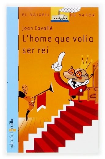 HOME QUE VOLIA SER REI, L' (V.V.BLAU 136) | 9788466113618 | CAVALLE, JOAN | Llibreria Aqualata | Comprar llibres en català i castellà online | Comprar llibres Igualada