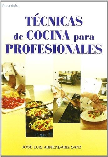 TECNICAS DE COCINA PARA PROFESIONALES | 9788428329293 | ARMENDARIZ, JOSE LUIS | Llibreria Aqualata | Comprar llibres en català i castellà online | Comprar llibres Igualada