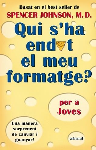 QUI S'HA ENDUT EL MEU FORMATGE? PER A JOVES : UNA MANERA SOR | 9788493475413 | JOHNSON, SPENCER | Llibreria Aqualata | Comprar llibres en català i castellà online | Comprar llibres Igualada