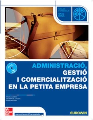 ADMINISTRACIO, GESTIO I COMERC.PETITA EMPRESA-GRAU MITJA | 9788448147792 | ALONSO, ARACELI/ SALINAS, JOSE MANUEL/ GANDARA, JA | Llibreria Aqualata | Comprar llibres en català i castellà online | Comprar llibres Igualada