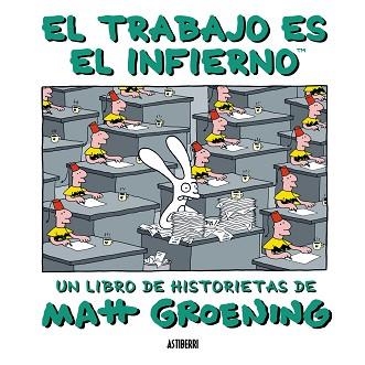 TRABAJO ES EL INFIERNO, EL | 9788493508838 | GROENING, MATT (1954- ) | Llibreria Aqualata | Comprar llibres en català i castellà online | Comprar llibres Igualada