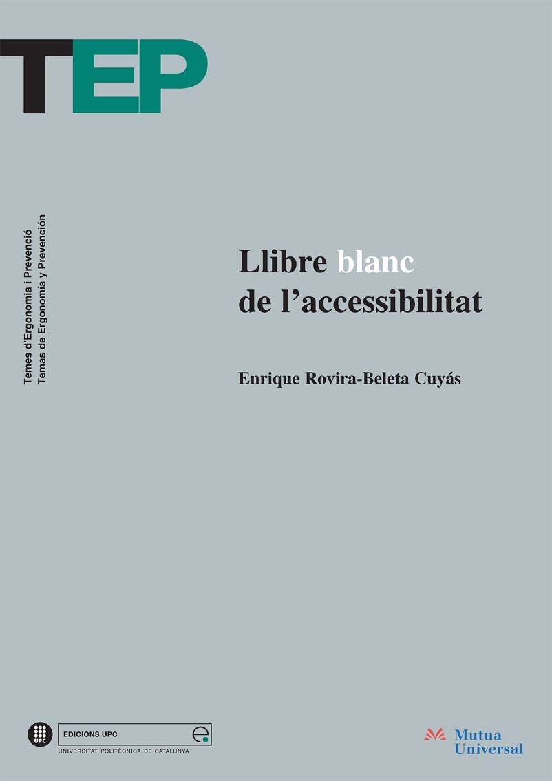 LLIBRE BLANC DE L'ACCESSIBILITAT (TEP 7) | 9788483017449 | ROVIRA-BELETA Y CUYAS, ENRIQUE | Llibreria Aqualata | Comprar llibres en català i castellà online | Comprar llibres Igualada