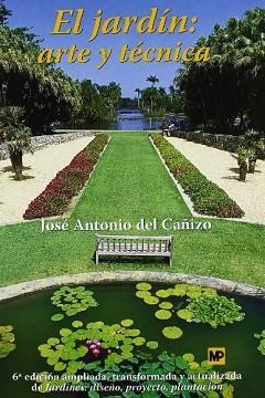 JARDIN, EL.  ARTE Y TECNICA | 9788484761686 | CAÑIZO PERALTE, JOSE ANTONIO DEL (1938- ) | Llibreria Aqualata | Comprar llibres en català i castellà online | Comprar llibres Igualada