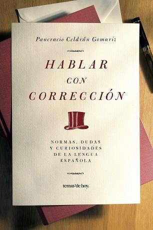 HABLAR CON CORRECCION. NORMAS, DUDAS Y CURIOSIDADES | 9788484605911 | CELDRAN GOMARIZ, PANCRACIO | Llibreria Aqualata | Comprar llibres en català i castellà online | Comprar llibres Igualada