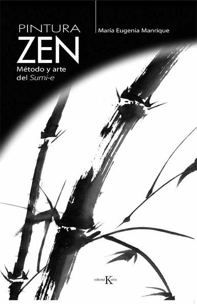 PINTURA ZEN : METODO Y ARTE DEL SUMI-E | 9788472456211 | MANRIQUE SALERNO, MARIA EUGENIA | Llibreria Aqualata | Comprar llibres en català i castellà online | Comprar llibres Igualada