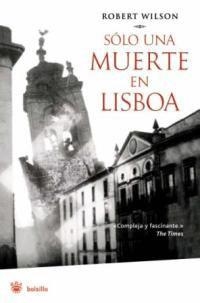 SOLO UNA MUERTE EN LISBOA (BOLSILLO) | 9788478717705 | WILSON, ROBERT | Llibreria Aqualata | Comprar llibres en català i castellà online | Comprar llibres Igualada