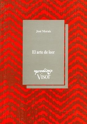 ARTE DE LEER, EL (APRENDIZAJE VISOR 130) | 9788477741305 | MORAIS, JOSE | Llibreria Aqualata | Comprar llibres en català i castellà online | Comprar llibres Igualada