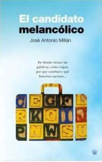 CANDIDATO MELANCOLICO | 9788478717712 | MILLAN, JOSE ANTONIO | Llibreria Aqualata | Comprar llibres en català i castellà online | Comprar llibres Igualada