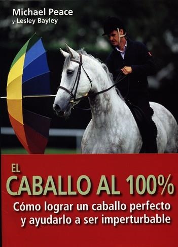 CABALLO AL 100%, EL | 9788495376497 | PEACE, MICHAEL / BAYLEY, LESLEY | Llibreria Aqualata | Comprar llibres en català i castellà online | Comprar llibres Igualada