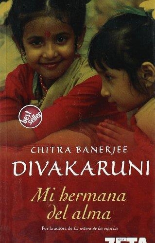 MI HERMANA DEL ALMA (ZETA 1244/2) | 9788496581128 | DIVAKARUNI, CHITRA BANERJEE | Llibreria Aqualata | Comprar llibres en català i castellà online | Comprar llibres Igualada