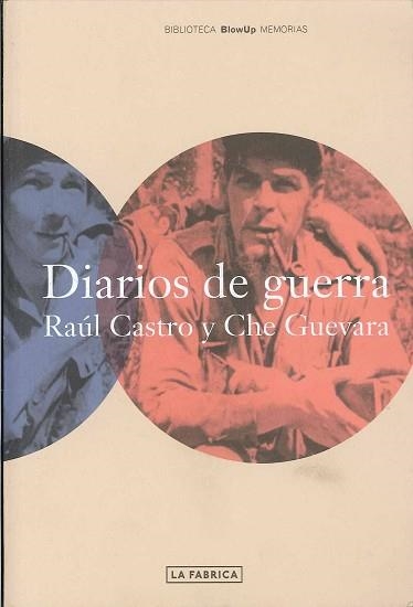 DIARIOS DE GUERRA. RAUL CASTRO Y CHE GUEVARA | 9788496466494 | DIETERICH, HEINZ / IGNACIO, PACO | Llibreria Aqualata | Comprar llibres en català i castellà online | Comprar llibres Igualada