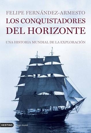 CONQUISTADORES DEL HORIZONTE, LOS (IMAGO MUNDI 100) | 9788423338672 | FERNANDEZ-ARMESTO, FELIPE | Llibreria Aqualata | Comprar llibres en català i castellà online | Comprar llibres Igualada