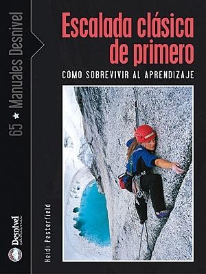 ESCALADA CLASICA DE PRIMERO. COMO SOBREVIVIR AL APRENDIZAJE | 9788498290462 | PESTERFIELD, HEIDI | Llibreria Aqualata | Comprar llibres en català i castellà online | Comprar llibres Igualada