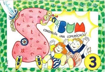 BUM 3, CONSTRUIM UNA COMUNICACIO (ESCRIPTURA) | 9788472109865 | SABATE RODIE, TERESA  CULLA PERARNAU, RITA | Llibreria Aqualata | Comprar llibres en català i castellà online | Comprar llibres Igualada