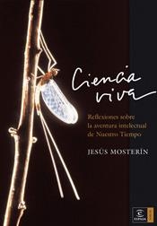 CIENCIA VIVA. REFLEXIONES SOBRE LA AVENTURA INTELECTUAL | 9788467023558 | MOSTERIN, JESUS | Llibreria Aqualata | Comprar llibres en català i castellà online | Comprar llibres Igualada