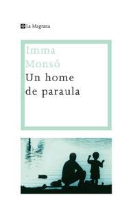 UN HOME DE PARAULA (LES ALES ESTESES 205) | 9788478718085 | MONSO, IMMA | Llibreria Aqualata | Comprar llibres en català i castellà online | Comprar llibres Igualada