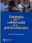 ESTRATEGIAS PARA LA OBSERVACION DE LA PRACTICA EDUCATIVA | 9788480047395 | GAVARI STARKIE, ELISA | Llibreria Aqualata | Comprar llibres en català i castellà online | Comprar llibres Igualada