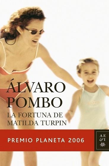 FORTUNA DE MATILDE TURPIN, LA (PREMIO PLANETA 2006) | 9788408069003 | POMBO, ALVARO | Llibreria Aqualata | Comprar llibres en català i castellà online | Comprar llibres Igualada