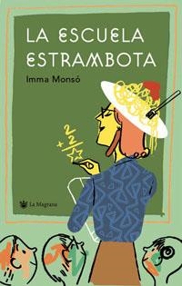 ECUELA ESTRAMBOTA, LA | 9788478717613 | MONSO, IMMA | Llibreria Aqualata | Comprar llibres en català i castellà online | Comprar llibres Igualada