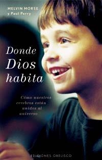 DONDE DIOS HABITA (NUEVA CONSCIENCIA) | 9788497773232 | MORSE, MELVIN | Llibreria Aqualata | Comprar llibres en català i castellà online | Comprar llibres Igualada