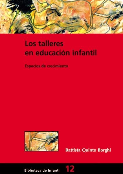 TALLERES EN EDUCACION INFANTIL, LOS: ESPACIOS DE CRECIMIENTO | 9788478274123 | QUINTO BORGHI, BATTISTA | Llibreria Aqualata | Comprar llibres en català i castellà online | Comprar llibres Igualada