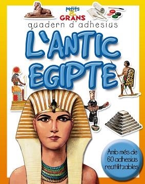 ANTIC EGIPTE, L' (PETITS I GRANS QUADERN D'ADHESIUS) | 9788498251098 | Llibreria Aqualata | Comprar llibres en català i castellà online | Comprar llibres Igualada