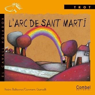 ARC DE SANT MARTI, L' (CAVALL VOLADOR TROT-LLIGADA) | 9788478645480 | BABARRO, XOAN | Llibreria Aqualata | Comprar llibres en català i castellà online | Comprar llibres Igualada