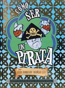 COMO SER UN PIRATA : POR HIPO HORRENDO ABADEJO III | 9788467510874 | COWELL, CRESSIDA | Llibreria Aqualata | Comprar llibres en català i castellà online | Comprar llibres Igualada