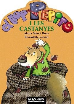 LLOP PEPITO I LES CASTANYES, EL | 9788448919542 | ROCA, MARIA MERCE / CUXART, BERNADETTE | Llibreria Aqualata | Comprar libros en catalán y castellano online | Comprar libros Igualada