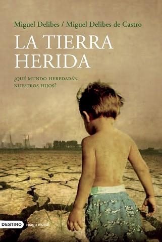 TIERRA HERIDA, LA (IMAGO MUNDI) | 9788423338894 | DELIBES, MIGUEL / DELIBES DE CASTRO, MIGUEL | Llibreria Aqualata | Comprar llibres en català i castellà online | Comprar llibres Igualada