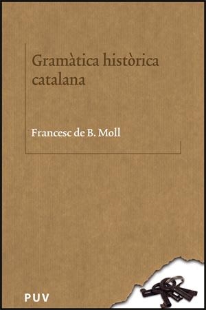 GRAMATICA HISTORICA CATALANA | 9788437064123 | MOLL I CASASNOVAS, FRANCESC DE BORJA (1903-1991) | Llibreria Aqualata | Comprar llibres en català i castellà online | Comprar llibres Igualada