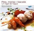 PEIX, MARISC I BACALLA. UN REGAL DE L'AIGUA (AMB GUST DE MED | 9788497911764 | QUADRADA, MARIONA / BORRELL, JOSEP-FOTOGRAF | Llibreria Aqualata | Comprar llibres en català i castellà online | Comprar llibres Igualada