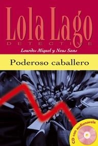 PODEROSO CABALLERO (LOLA LAGO, DETECTIVE) | 9788484431305 | SANS BAULENAS, NEUS | Llibreria Aqualata | Comprar llibres en català i castellà online | Comprar llibres Igualada