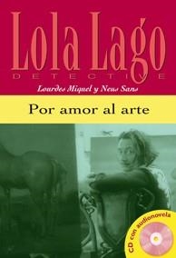 POR AMOR AL ARTE (LOLA LAGO, DETECTIVE) | 9788484431312 | SANS BAULENAS, NEUS | Llibreria Aqualata | Comprar llibres en català i castellà online | Comprar llibres Igualada