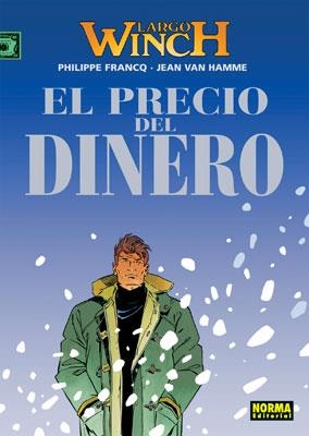 PRECIO DEL DINERO, EL (LARGO WINCH 13) | 9788498149876 | FRANCQ, PHILIPPE / VAN HAMME, JEAN | Llibreria Aqualata | Comprar llibres en català i castellà online | Comprar llibres Igualada