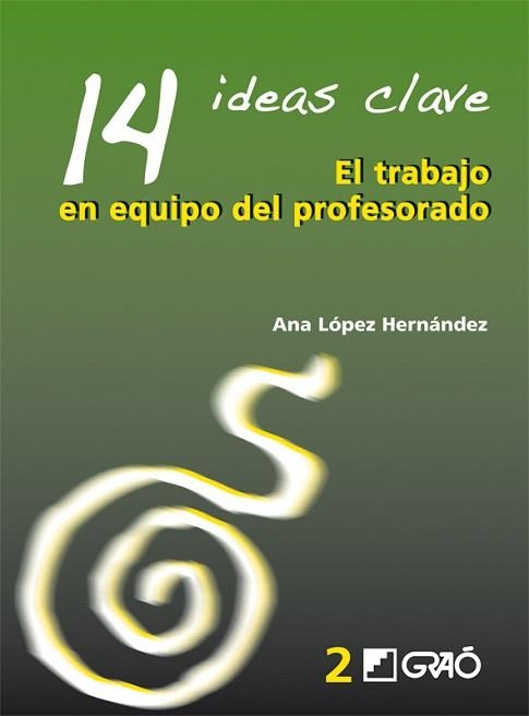 14 IDEAS CLAVE. EL TRABAJO EN EQUIPO | 9788478274741 | LOPEZ HERNANDEZ, ANA | Llibreria Aqualata | Comprar llibres en català i castellà online | Comprar llibres Igualada