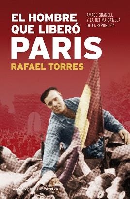 HOMBRE QUE LIBERO PARIS, EL | 9788484606130 | TORRES, RAFAEL | Llibreria Aqualata | Comprar llibres en català i castellà online | Comprar llibres Igualada