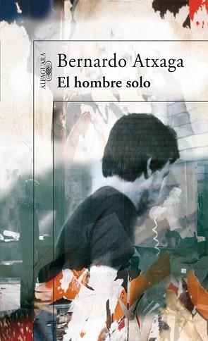 HOMBRE SOLO, EL | 9788420471341 | ATXAGA, BERNARDO | Llibreria Aqualata | Comprar llibres en català i castellà online | Comprar llibres Igualada