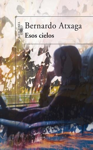 ESOS CIELOS | 9788420471358 | ATXAGA, BERNARDO | Llibreria Aqualata | Comprar libros en catalán y castellano online | Comprar libros Igualada