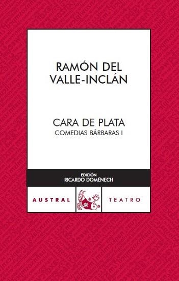 CARA DE PLATA. COMEDIAS BARBARAS I (AUSTRAL TEATRO 342) | 9788467022445 | VALLE INCLAN, RAMON DEL | Llibreria Aqualata | Comprar llibres en català i castellà online | Comprar llibres Igualada