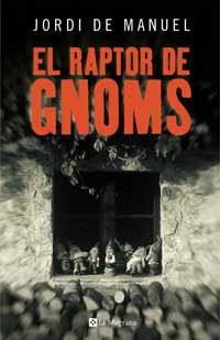 RAPTOR DE GNOMS (ALES ESTESES 208) | 9788478718467 | MANUEL, JORDI DE | Llibreria Aqualata | Comprar llibres en català i castellà online | Comprar llibres Igualada