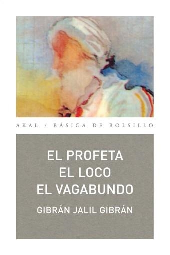 PROFETA, EL LOCO, EL VAGABUNDO, EL | 9788446023524 | GIBRAN, GIBRAN JALIL [ (1883-1931) ] | Llibreria Aqualata | Comprar libros en catalán y castellano online | Comprar libros Igualada