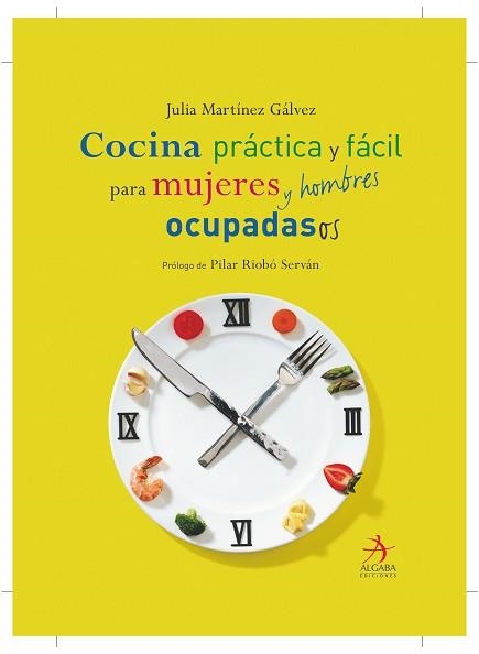 COCINA PRACTICA Y FACIL PARA MUJERES Y HOMBRES OCUPADAS OS | 9788496107540 | MARINEZ GALVEZ, JULIA | Llibreria Aqualata | Comprar libros en catalán y castellano online | Comprar libros Igualada