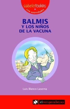 BALMIS Y LOS NIÑOS VACUNA (SABELOTODSO CON ACTIVIDADES) | 9788496751002 | BLANCO LASERNA, LUIS | Llibreria Aqualata | Comprar llibres en català i castellà online | Comprar llibres Igualada