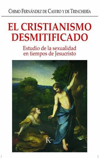 CRISTIANISMO DESMITIFICADO, EL | 9788472456334 | FERNANDEZ DE CASTRO, CHIMO | Llibreria Aqualata | Comprar llibres en català i castellà online | Comprar llibres Igualada