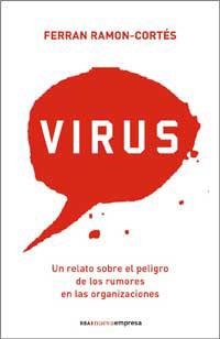 VIRUS. UN RELATO SOBRE EL PELIGRO DE LOS RUMORES EN LAS ORG | 9788478718849 | RAMON CORTES, FERRAN | Llibreria Aqualata | Comprar llibres en català i castellà online | Comprar llibres Igualada