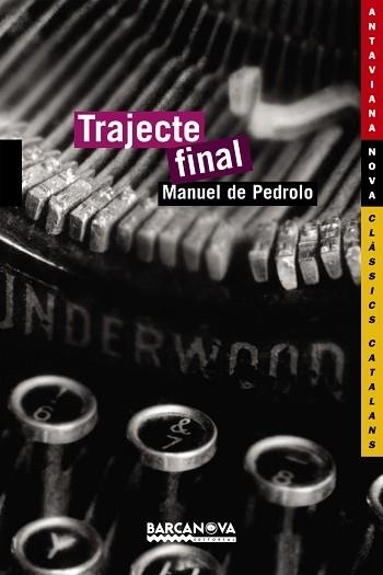 TRAJECTE FINAL. (ANTAVIANA NOVA 111 CLASSICS CATALANS) | 9788448919788 | PEDROLO, MANUEL DE | Llibreria Aqualata | Comprar llibres en català i castellà online | Comprar llibres Igualada